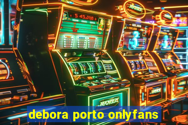 debora porto onlyfans